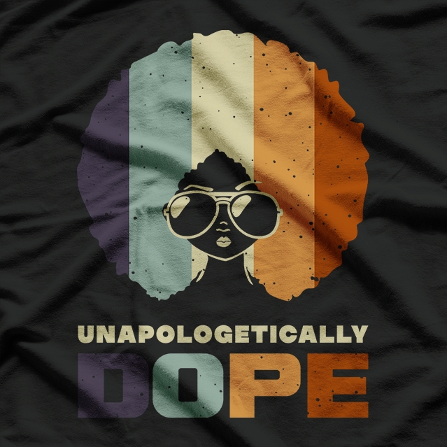 Unapologetically Dope African American Funny Afro T-Shirt