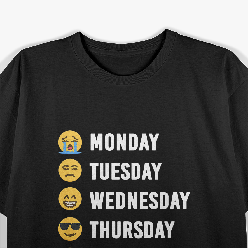 Weekdays Emoji, Funny Expressions T-Shirt