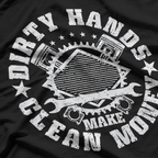 Dirty Hands Make Clean-Money Funny Mechanic Mechanist T-Shirt