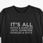 It’s All Shits and Giggles – Funny Adult Humor Meme T-Shirt