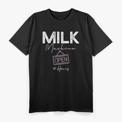 Milk Machine Open 24 Hours Breastfeeding Mom Life T-Shirt