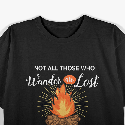 Not All Those Who Wander Are Lost Funny Camping Adventure T-Shirt