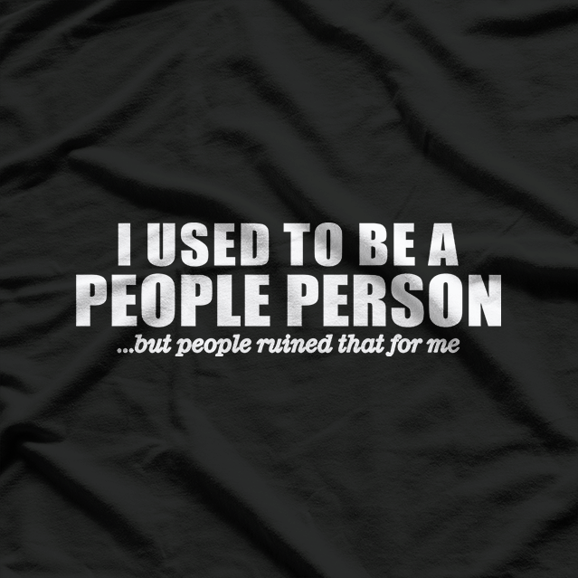 People Person Rude Sarcastic Humor T-Shirt