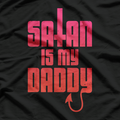 Satan Is My Daddy – Edgy Goth Occult Humor Design T-Shirt