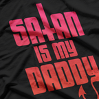 Satan Is My Daddy – Edgy Goth Occult Humor Design T-Shirt