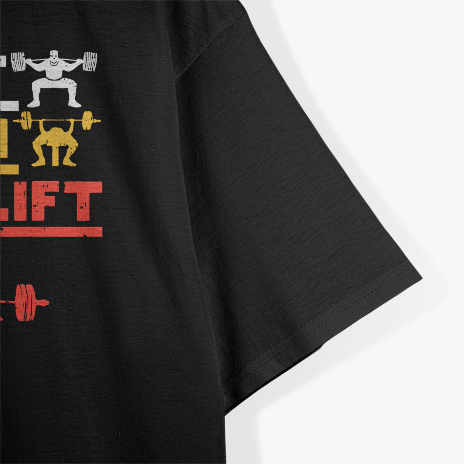 Squat, Bench, Deadlift - The Powerlifting Trio T-Shirt