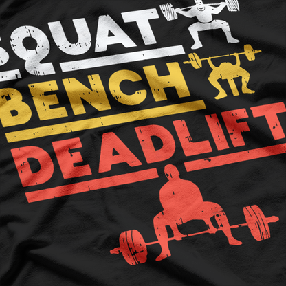 Squat, Bench, Deadlift - The Powerlifting Trio T-Shirt