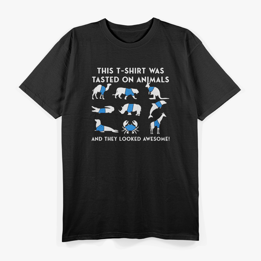 Tested on Animals They Looked Amazing Funny T-Shirt