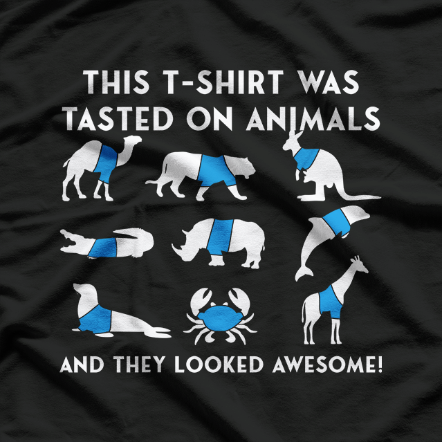 Tested on Animals They Looked Amazing Funny T-Shirt