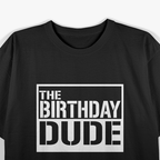 The Birthday Dude – Cool Celebration T-Shirt