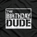 The Birthday Dude – Cool Celebration T-Shirt