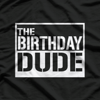 The Birthday Dude – Cool Celebration T-Shirt