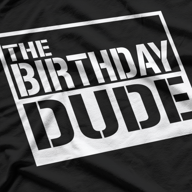 The Birthday Dude – Cool Celebration T-Shirt