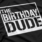 The Birthday Dude – Cool Celebration T-Shirt