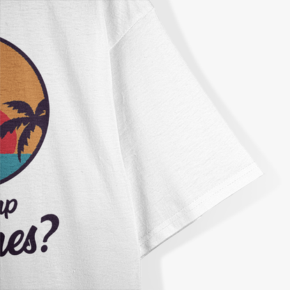 Whats Up Beaches T-Shirt