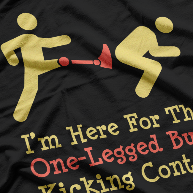 Leg Amputee: One-Legged Butt-Kicking Contest T-Shirt