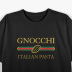 Gnocchi: Little Dumplings, Big Flavor T-Shirt