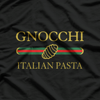 Gnocchi: Little Dumplings, Big Flavor T-Shirt
