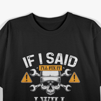 If I Said I'll Fix It I Will Funny Handyman Auto Mechanic T-Shirt