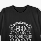 08 It Took Me 80 Years Funny Vintage 80th Birthday T-Shirt