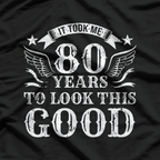 08 It Took Me 80 Years Funny Vintage 80th Birthday T-Shirt