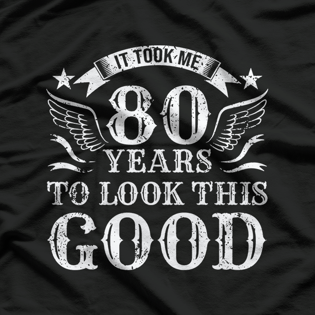 08 It Took Me 80 Years Funny Vintage 80th Birthday T-Shirt