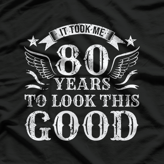 08 It Took Me 80 Years Funny Vintage 80th Birthday T-Shirt