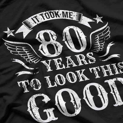 08 It Took Me 80 Years Funny Vintage 80th Birthday T-Shirt