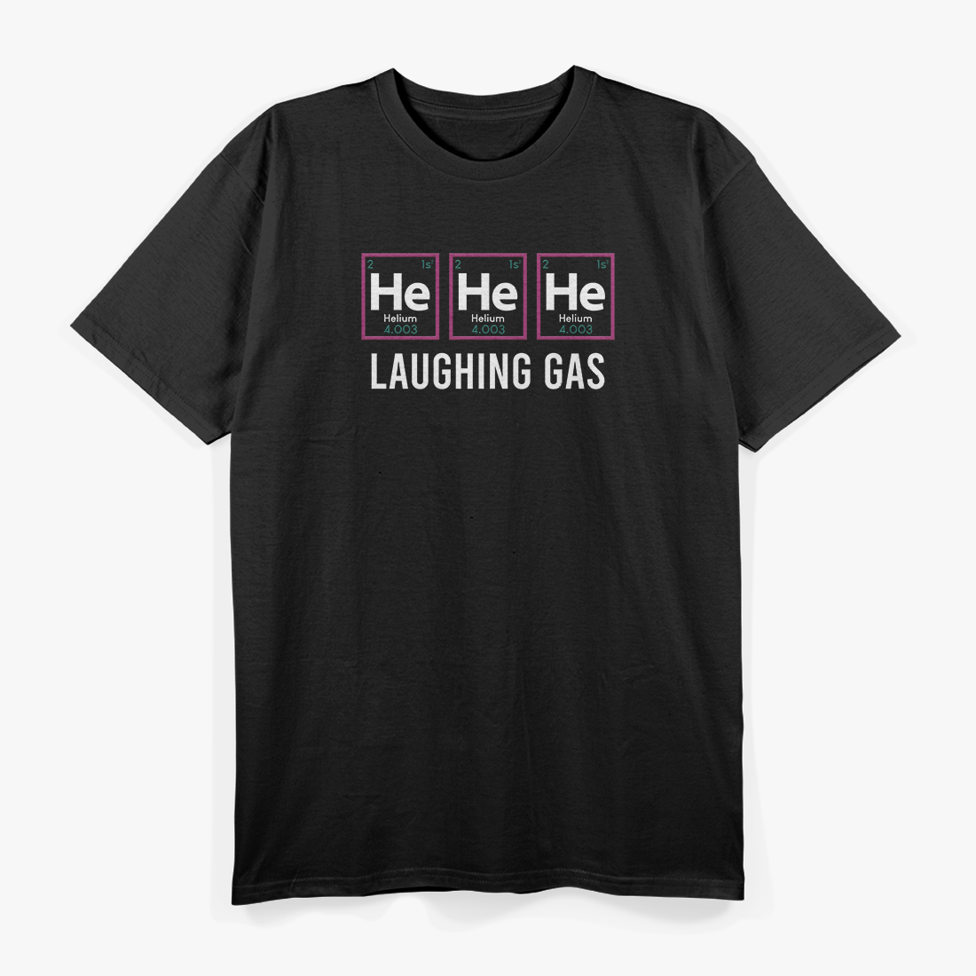 He He He Laughing Gas Funny Chemistry Nerdy Science Humor T-Shirt