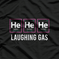 He He He Laughing Gas Funny Chemistry Nerdy Science Humor T-Shirt