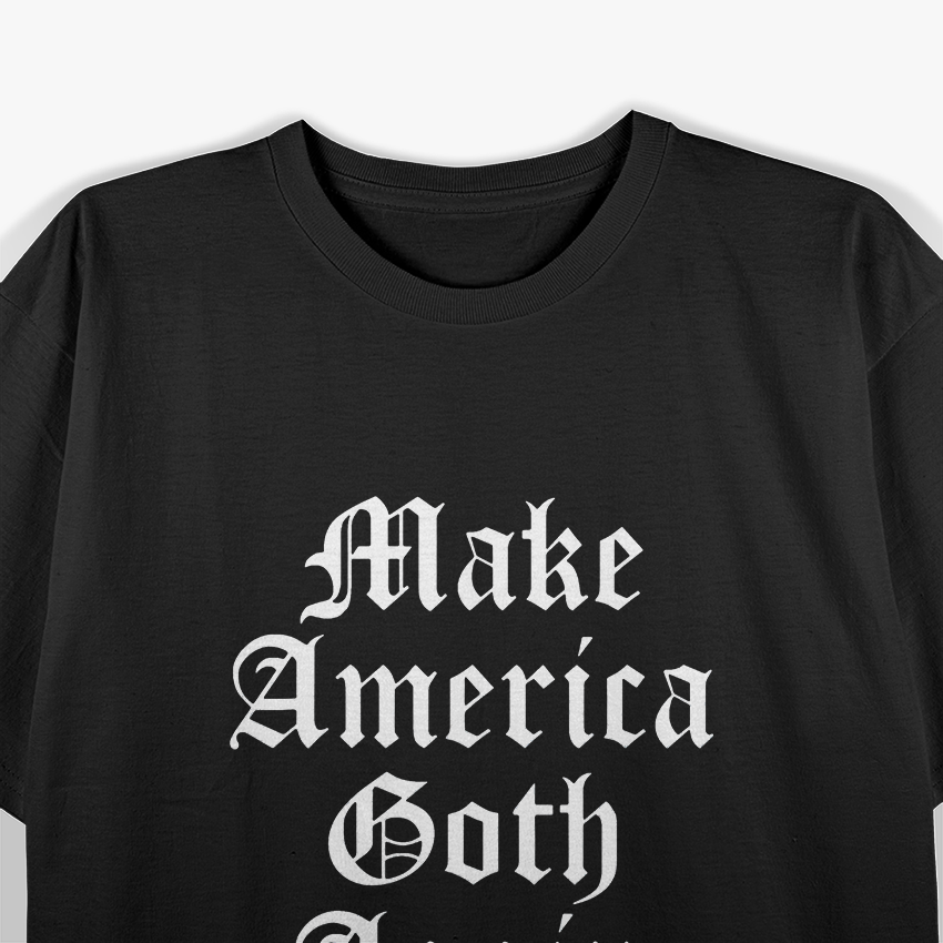Make America Goth Again Funny Alternative Emo Punk Aesthetic T-Shirt
