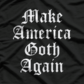 Make America Goth Again Funny Alternative Emo Punk Aesthetic T-Shirt