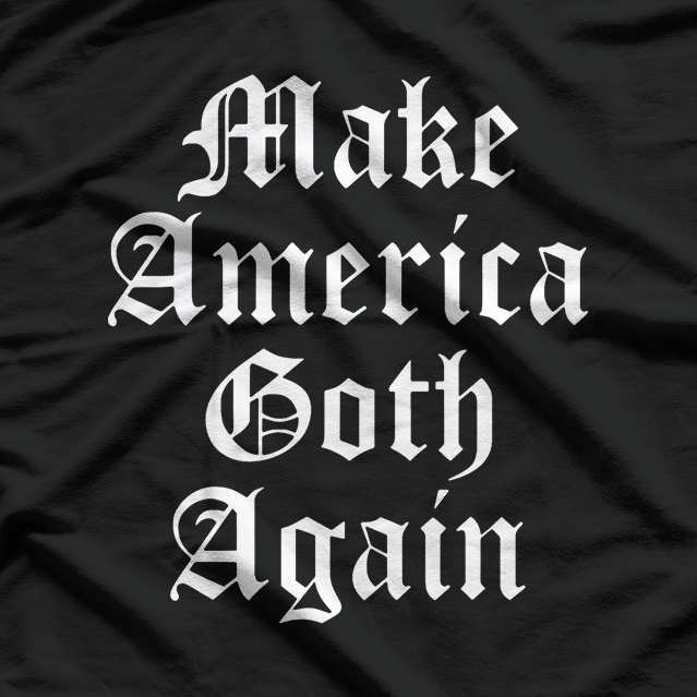 Make America Goth Again Funny Alternative Emo Punk Aesthetic T-Shirt