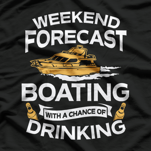 Weekend Forecast Boating T-Shirt