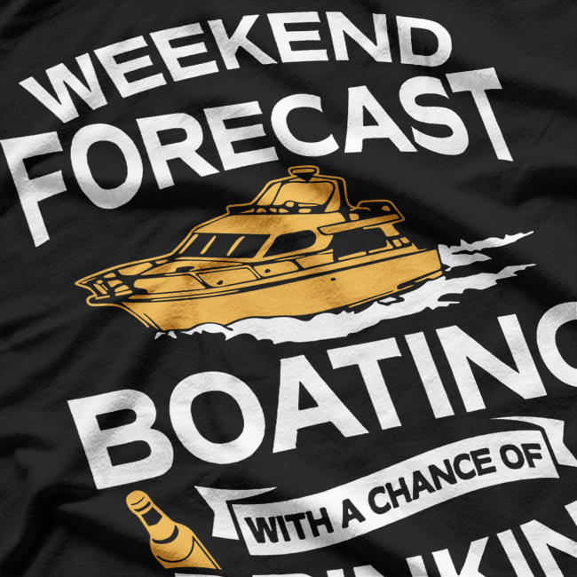 Weekend Forecast Boating T-Shirt