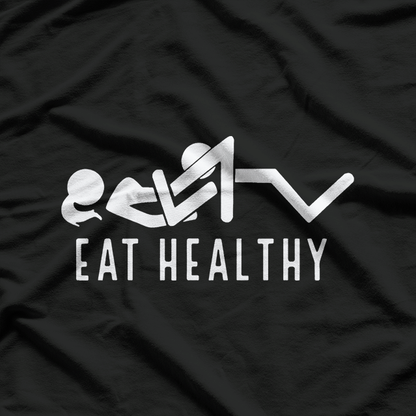 Eat Healthy Funny Food Humor Design T-Shirt