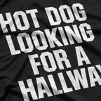 Hot Dog Looking for a Hallway Funny Innuendo T-Shirt