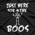 Just Here for the Boos – Funny Halloween Drinking Party T-Shirt