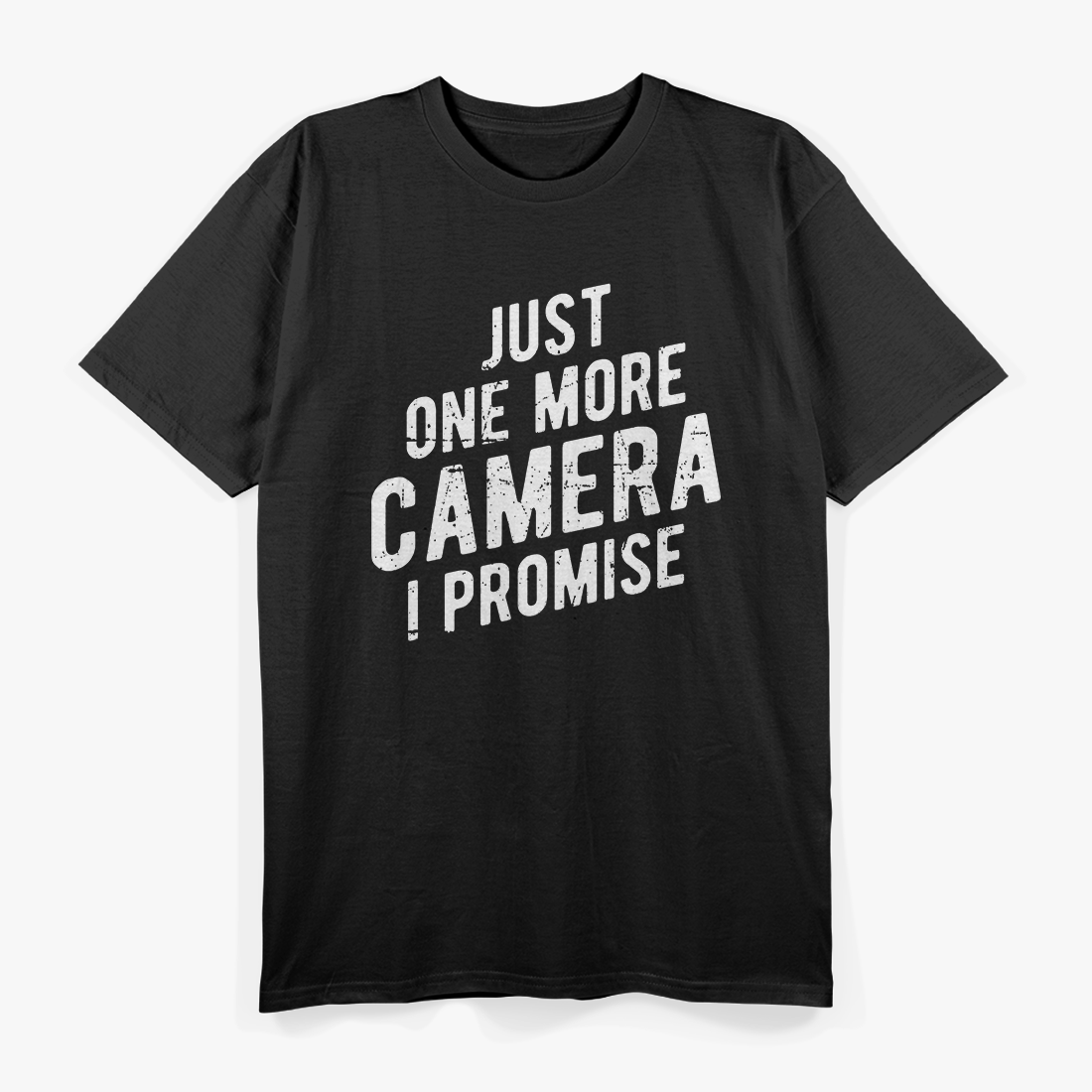 Just One More Camera I Promise - Photographer Job T-Shirt