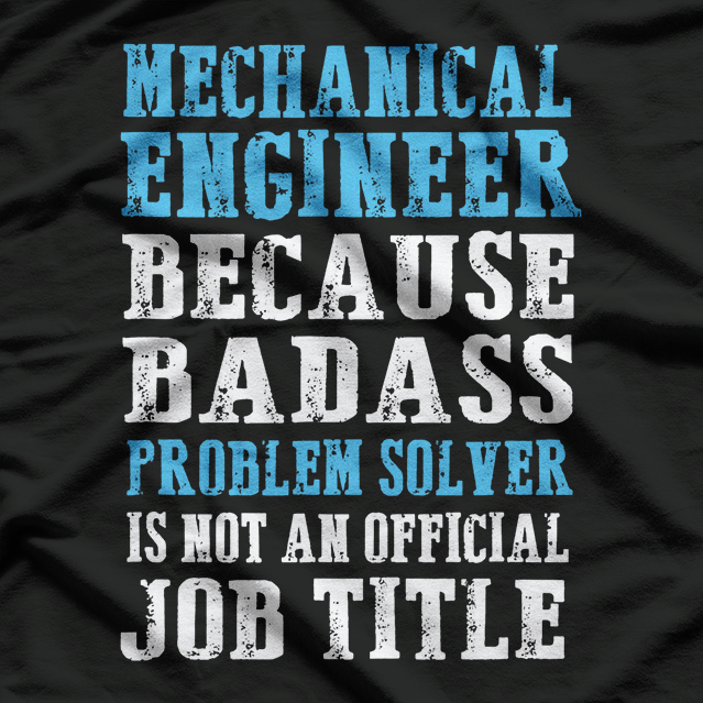 Mechanical Engineer, Engineering T-Shirt