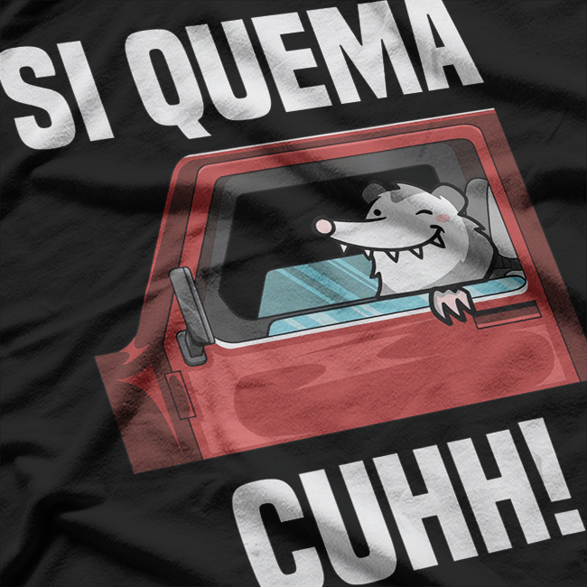 Si Quema Cuhh Funny Mexican Takuache Meme Car Enthusiast T-Shirt