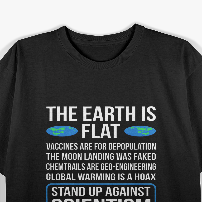 The Earth Is Flat Funny Flat Earth Society Science Parody T-Shirt