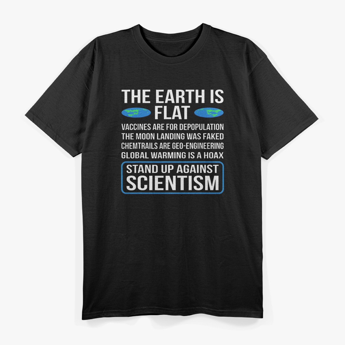 The Earth Is Flat Funny Flat Earth Society Science Parody T-Shirt