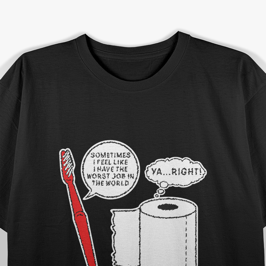 Toothbrush Sarcastic Graphic Adult Humor T-Shirt