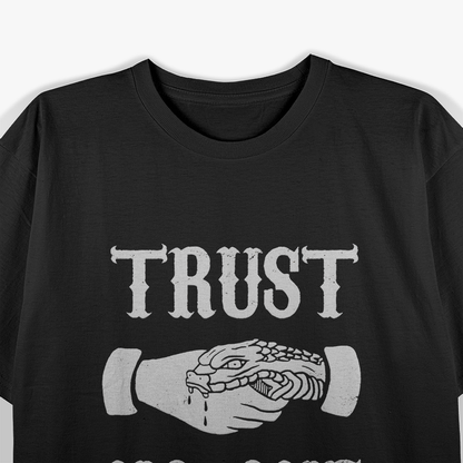 Trust No One Shake Hands With A Snake Funny T-Shirt