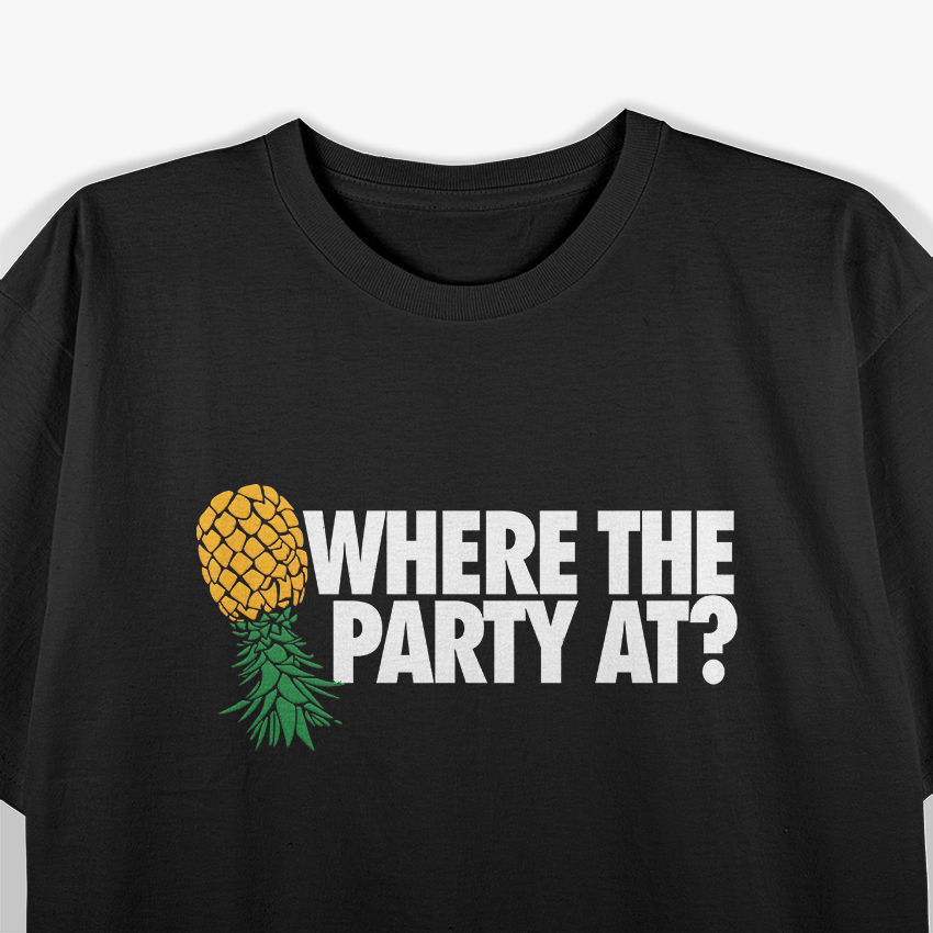 Where The Party At? Upside Down Swinger T-Shirt