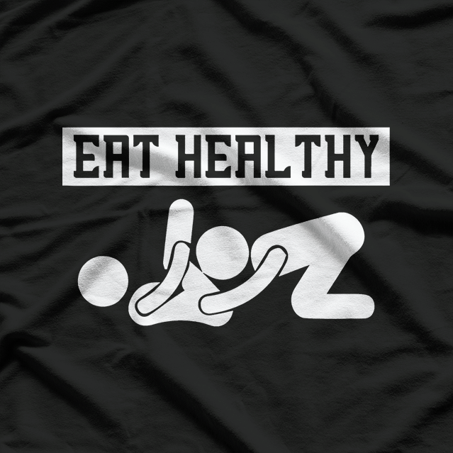 Eating Healthy - Adult Humor Funny Food Lover T-Shirt