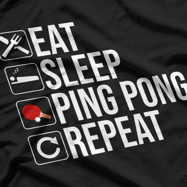 Eat Sleep Ping Pong Repeat T-Shirt