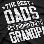 Best Dads Get Promoted to Grandpa – Funny Father’s Day Gift T-Shirt