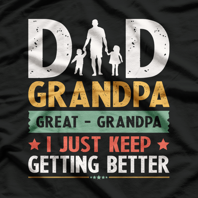 Dad. Grandpa. Great Grandpa: A Legacy of Love T-Shirt